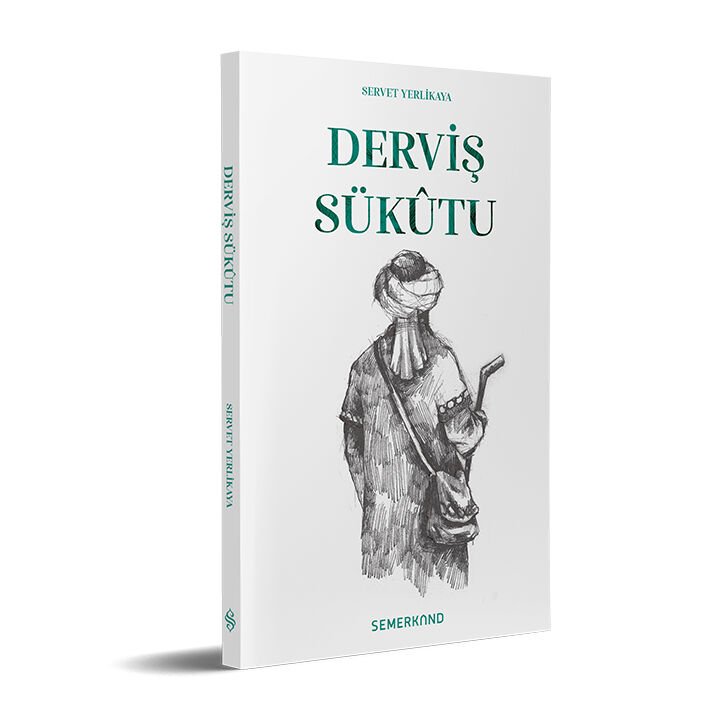 Derviş Sükutu | Servet Yerlikaya