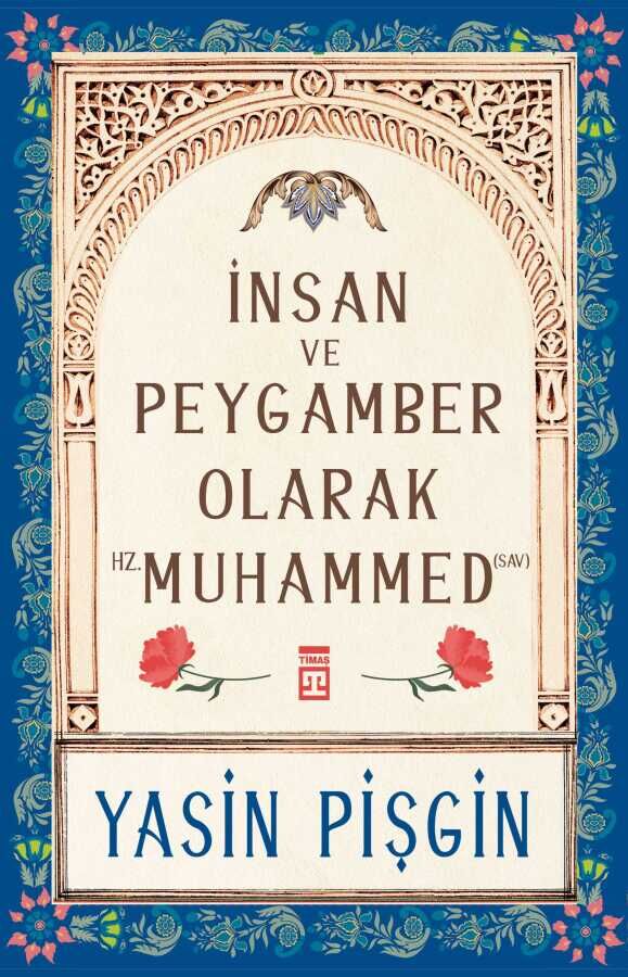 İnsan ve Peygamber Olarak Hz. Muhammed (sav) | Yasin Pişgin