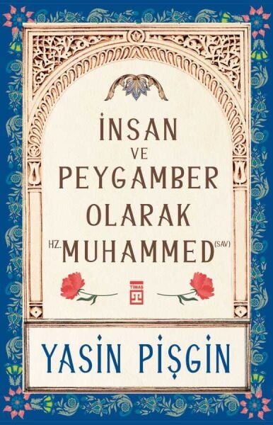 İnsan ve Peygamber Olarak Hz. Muhammed (sav) | Yasin Pişgin