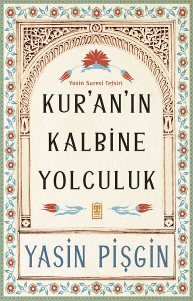Kuran'ın Kalbine Yolculuk | Yasin Pişgin