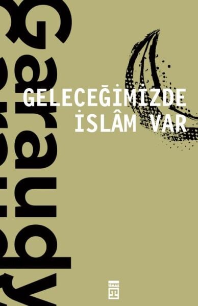 Geleceğimizde İslam Var | Roger Garaudy