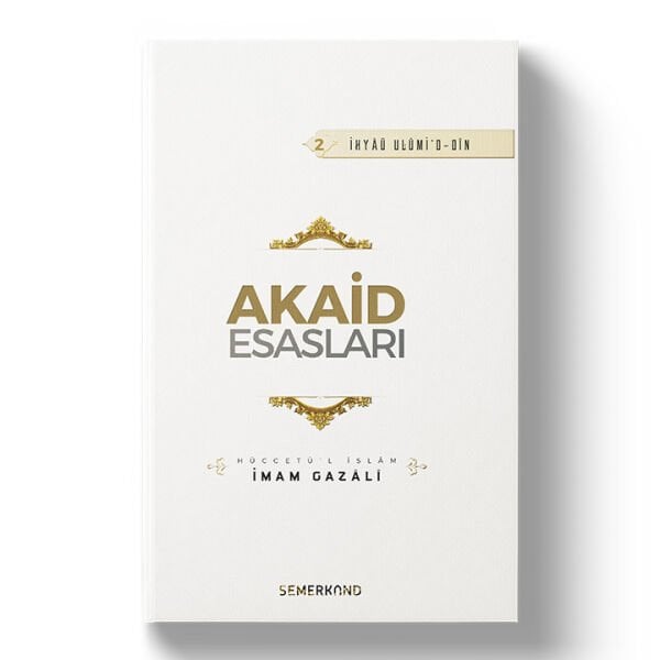 Akaid Esasları | İhya-u Ulumiddin | İmam Gazali