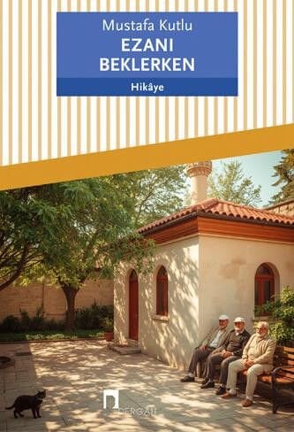 Ezanı Beklerken | Mustafa Kutlu