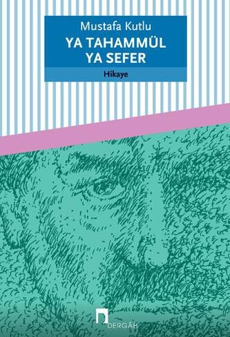 Ya Tahammül Ya Sefer | Mustafa Kutlu