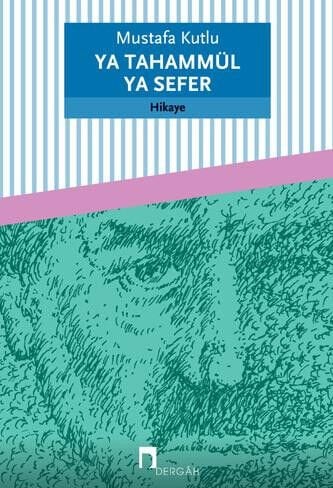Ya Tahammül Ya Sefer | Mustafa Kutlu