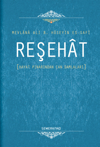 Reşehat | Mevlana Ali B. Hüseyin Es-Safi