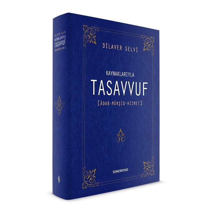 Kaynaklarıyla Tasavvuf | Dilaver Selvi