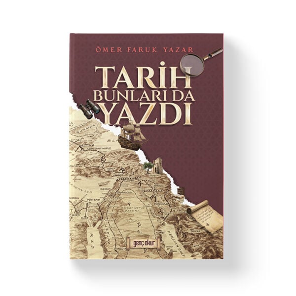 Tarih Bunları Da Yazdı | Ömer Faruk Yazar