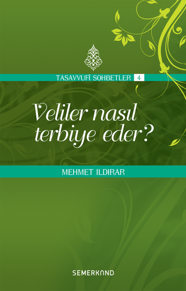 Veliler Nasıl Terbiye Eder | Mehmet Ildırar