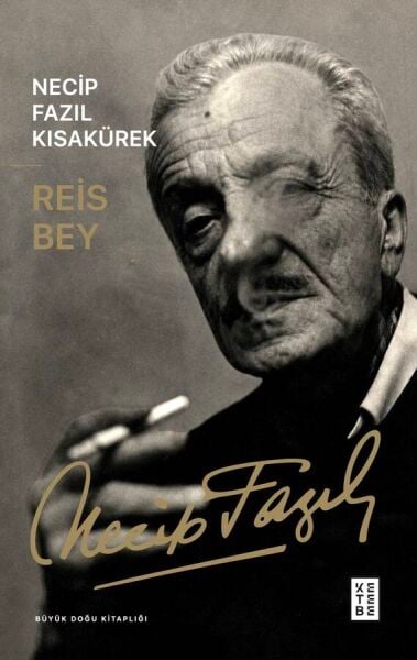 Reis Bey | Necip Fazıl Kısakürek