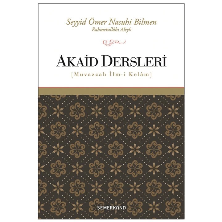 Akaid Dersleri | Muvazzah İlm-i Kelam | Ömer Nasuhi Bilmen