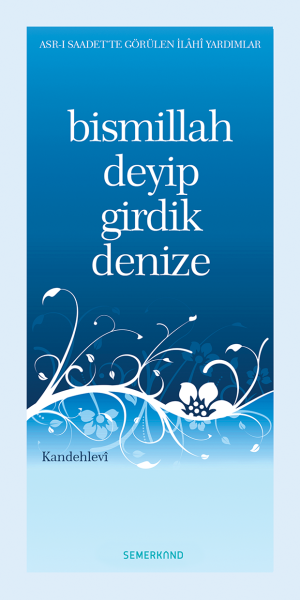 Bismillah Deyip Girdik Denize | M. Yusuf Kandehlevi