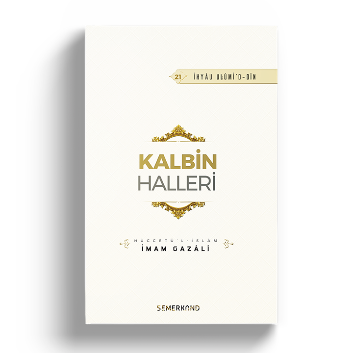 Kalbin Halleri | İhya-u Ulumiddin | İmam Gazali