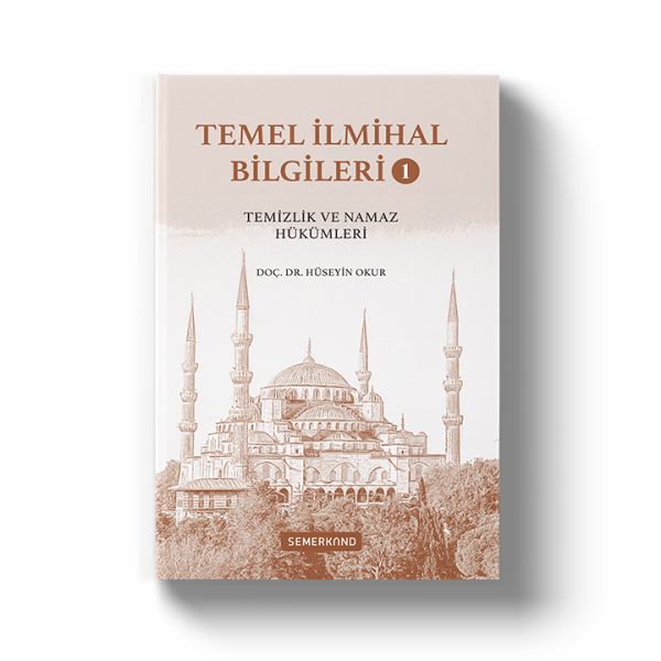 Temel İlmihal Bilgileri 1 | Temizlik ve Namaz Hükümleri