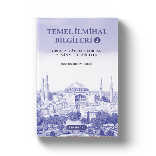 Temel İlmihal Bilgileri 2 | Oruç, Zekat, Hac, Kurban, Yemin ve Kefaretler