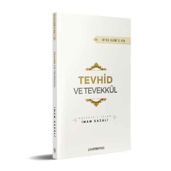 Tevhid ve Tevekkül | İhya-u Ulumiddin | İmam Gazali
