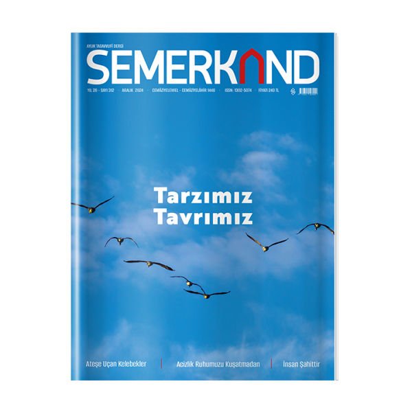 Semerkand Dergi Sayı: 312 - Aralık 2024
