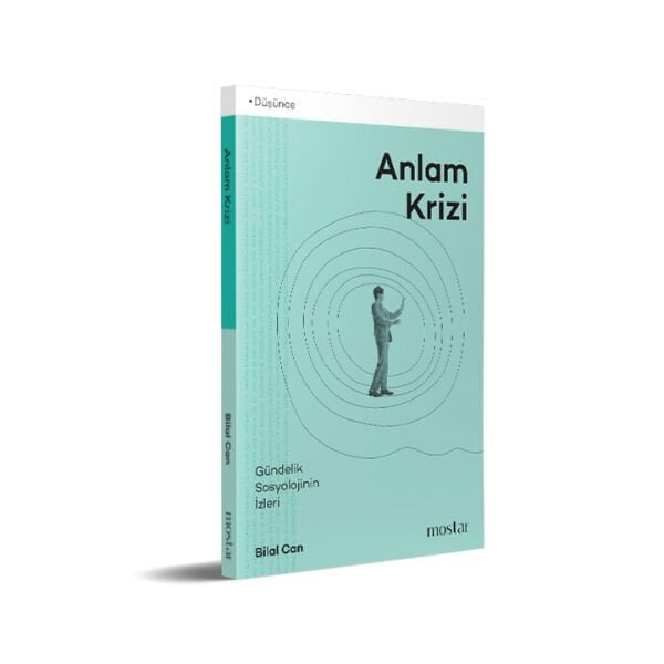 Anlam Krizi | Gündelik Sosyolojinin İzleri | Bilal Can