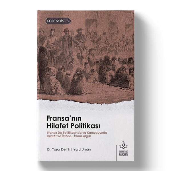 Fransanın Hilafet Politikası | Yaşar Demir