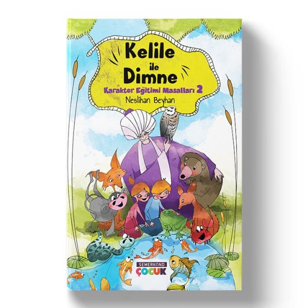 Kelile ve Dimneden Karakter Eğitimi Masalları 2 | Neslihan Beyhan