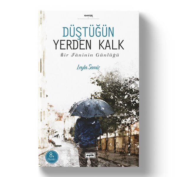 Düştüğün Yerden Kalk | Leyla Semiz