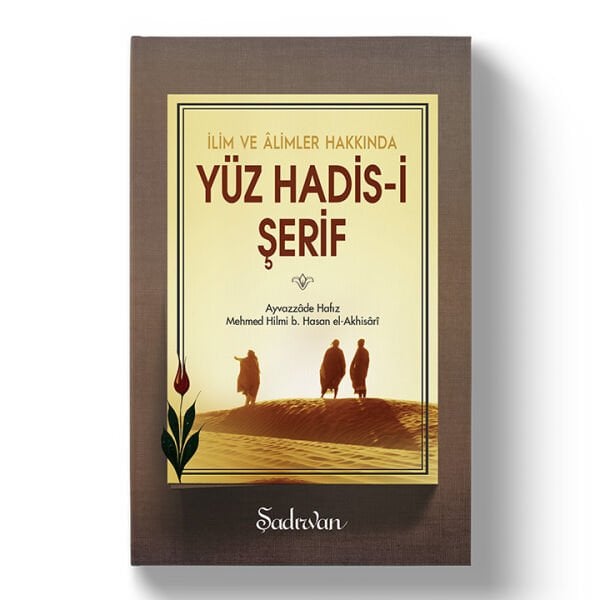İlim ve Alimler Hakkında 100 Hadisi Şerif | Hafız Mehmet Hilmi