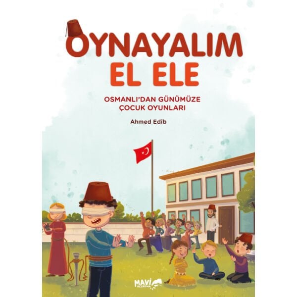 Osmanlıdan Günümüze Çocuk Oyunları | Ahmed Edib
