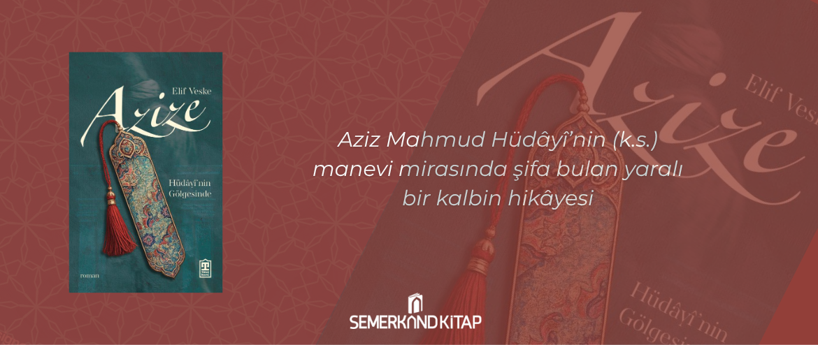 Azize | Hüdayinin Gölgesinde